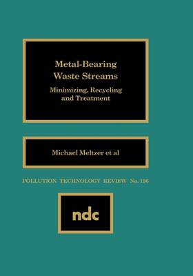 Metal Bearing Waste Streams: Minimizing, Recycling and Treatment (Hardback)