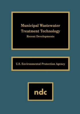 Municipal Wastewater Treatment Technology: Recent Developments (Hardback)