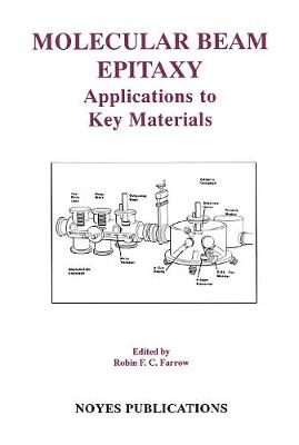 Molecular Beam Epitaxy: Applications to Key Materials (Hardback)