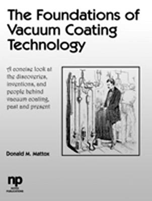 The Foundations of Vacuum Coating Technology (Paperback)