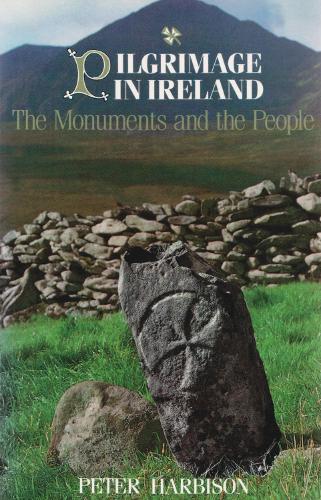 Pilgrimage in Ireland: The Monuments and the People - Irish Studies (Paperback)