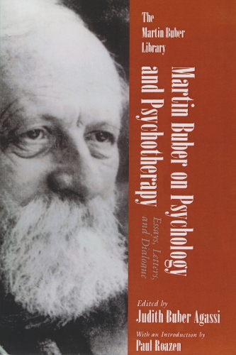 Martin Buber On Psychology and Psychotherapy: Essays, Letters, and Dialogue - Martin Buber Library (Paperback)