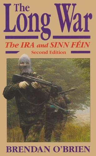 Long War: The IRA and Sinn Féin, Second Edition - Irish Studies (Paperback)