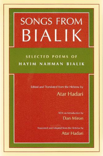 Songs from Bialik: Selected Poems of Hayim Nahman Bialik - Judaic Traditions in LIterature, Music, and Art (Paperback)