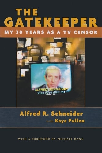 The Gatekeeper: My 30 Years as a TV Censor - Television and Popular Culture (Hardback)