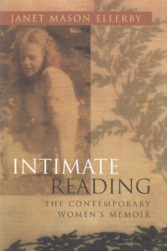 Intimate Reading: The Contemporary Women's Memoir - Writing American Women (Paperback)