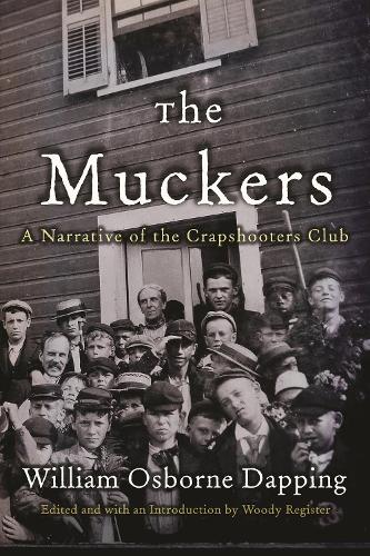 The Muckers: A Narrative of the Crapshooters Club (Paperback)