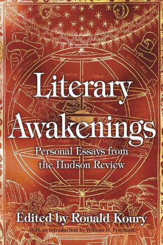 Literary Awakenings: Personal Essays from the Hudson Review (Paperback)