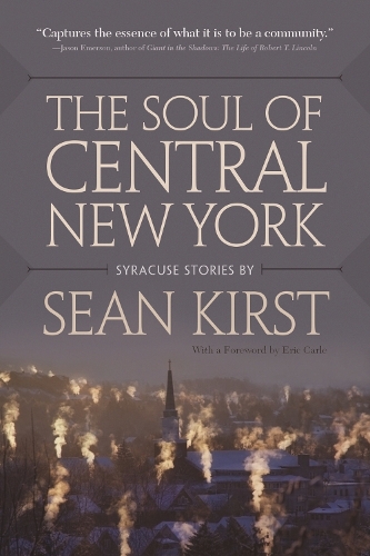 The Soul of Central New York: Syracuse Stories (Paperback)