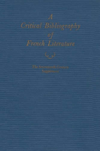 Critical Bibliography of French Literature v.3A;Suppt; The Seventeenth Century (Hardback)