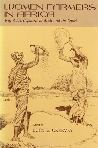 Women Farmers in Africa: Rural Development in Mali and the Sahel - Contemporary Issues in the Middle East (Hardback)