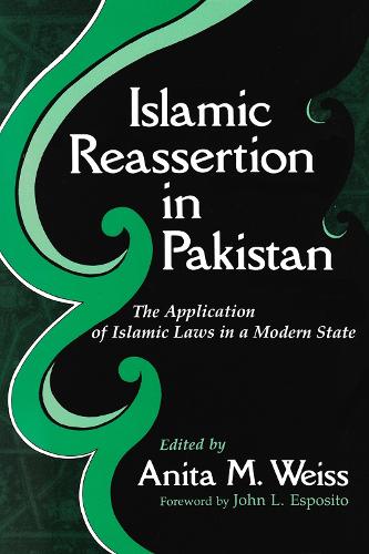 Islamic Reassertion in Pakistan: Islamic Laws in a Modern State - Contemporary Issues in the Middle East (Hardback)