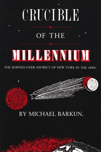 Crucible of the Millennium: Burned-over District of New York in the 1840's (Paperback)