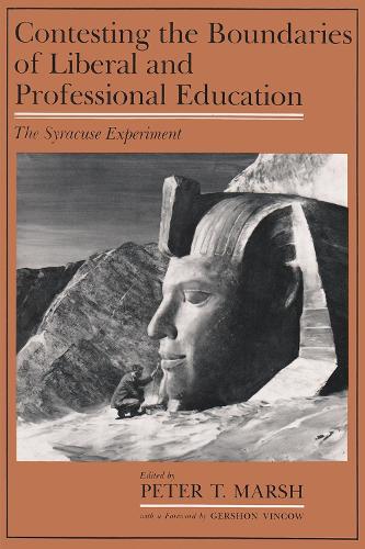 Contesting the Boundaries of Liberal and Professional Education: The Syracuse Experiment (Hardback)