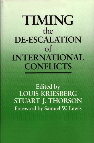 Timing the De-escalation of International Conflicts - Syracuse Studies on Peace and Conflict Resolution (Hardback)