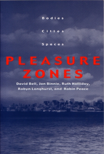 Pleasure Zones: Bodies, Cities, Spaces (Hardback)