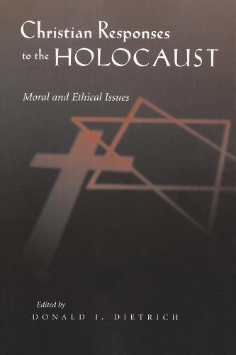 Christian Response To Holocaust: Moral and Ethical Issues - Religion, Theology and the Holocaust (Paperback)