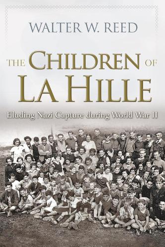 The Children of La Hille: Eluding Nazi Capture during World War II - Modern Jewish History (Hardback)
