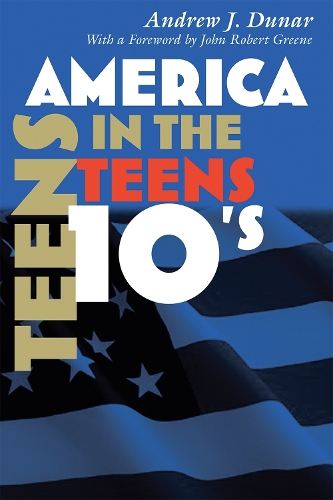 America in the Teens - America in the Twentieth Century (Hardback)