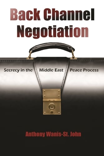 Back Channel Negotiation: Security in Middle East Peace Process - Syracuse Studies on Peace and Conflict Resolution (Paperback)
