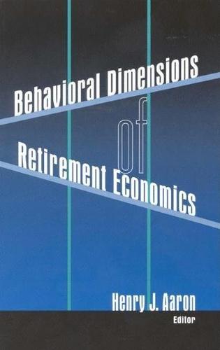 Behavioral Dimensions of Retirement Economics (Paperback)