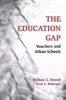 Education Gap: Vouchers and Urban Schools (Hardback)