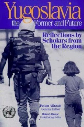 Yugoslavia, the Former and Future: Reflections by Scholars from the Region (Paperback)