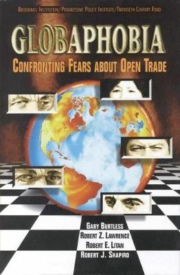 Globaphobia: Confronting Fears about Open Trade (Paperback)