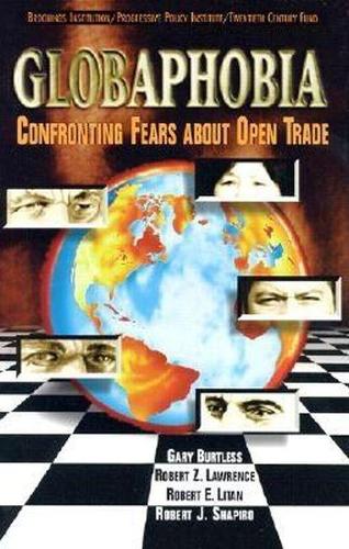 Globaphobia: Confronting Fears about Open Trade (Hardback)
