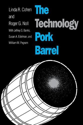 The Technology Pork Barrel (Hardback)