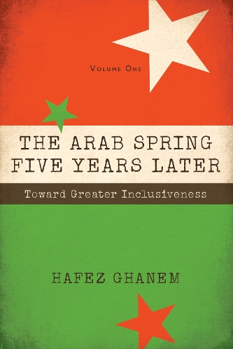 The Arab Spring Five Years Later, Volume 1: Toward Great Inclusiveness (Paperback)
