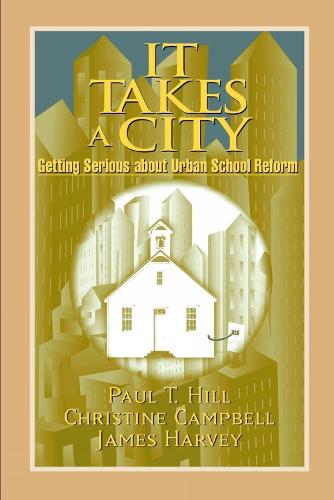 It Takes a City: Getting Serious about Urban School Reform (Paperback)