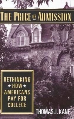 The Price of Admission: Rethinking How Americans Pay for College (Hardback)