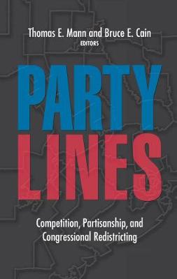 Party Lines: Competition, Partisanship, and Congressional Redistricting (Hardback)