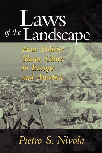 Laws of the Landscape: How Policies Shape Cities in Europe and America - James A. Johnson Metro Series (Paperback)
