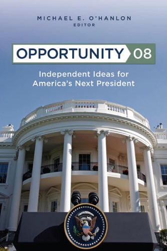 Opportunity 08, Second Edition: Independent Ideas for America's Next President (Paperback)