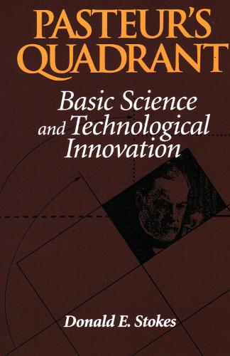 Pasteur's Quadrant: Basic Science and Technological Innovation (Paperback)