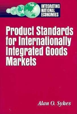 Product Standards for Internationally Integrated Goods Markets (Hardback)
