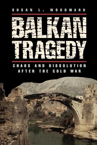 Balkan Tragedy: Chaos and Dissolution (Paperback)