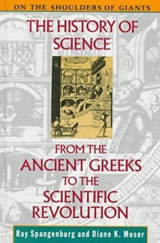 The History of Science from the Ancient Greeks to the Scientific Revolution - On the Shoulders of Giants S. No 4 (Hardback)