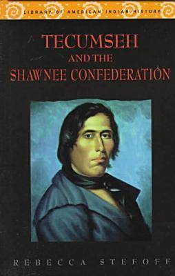 Tecumseh and the Shawnee Confederation - Library of American Indian History (Hardback)
