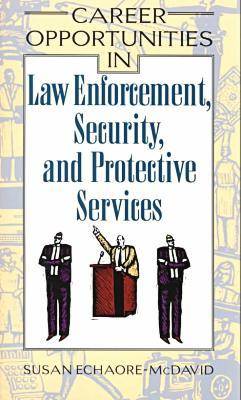Career Opportunities in Law Enforcement, Security and Protective Services - Career Opportunities in... (Paperback)