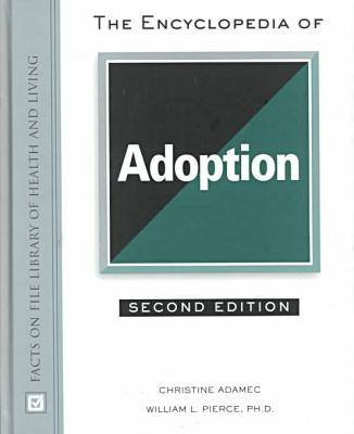 The Encyclopedia of Adoption - Facts on File Library of Health and Living (Hardback)