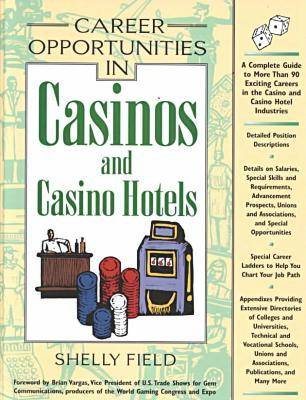 Career Opportunities in Casinos and Casino Hotels: A Comprehensive Guide to Exciting Careers in Casinos and the Gaming Industry (Hardback)