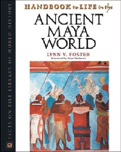 Handbook to Life in the Ancient Maya World - Handbook to Life (Hardback)