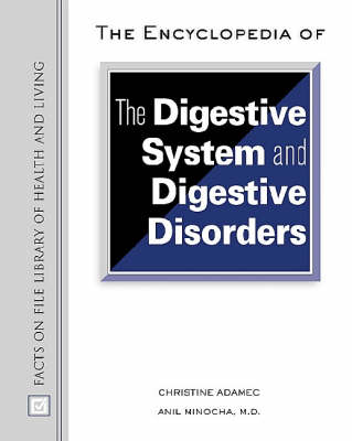 The Encyclopedia of the Digestive System and Digestive Disorders - Facts on File Library of Health and Living (Hardback)