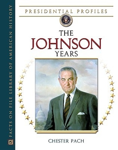 The Johnson Years: The Johnson - Presidential Profiles (Hardback)