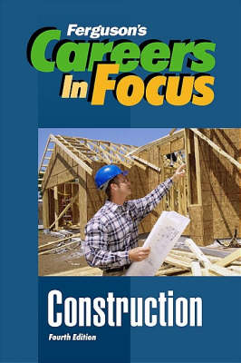 Construction - Ferguson's Careers in Focus (Hardback)