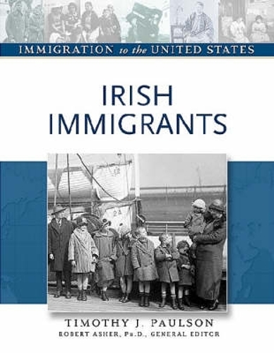 Irish Immigrants - Immigration to the United States (Hardback)