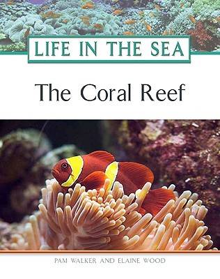 The Coral Reef - Life in the Sea S. (Hardback)
